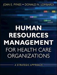 Human Resources Management for Health Care Organizations - Joan E. Pynes - E-Book