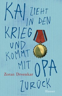 Kai zieht in den Krieg und kommt mit Opa zurück - Zoran Drvenkar - E-Book