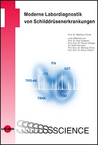 Moderne Labordiagnostik von Schilddrüsenerkrankungen - Matthias Schott - E-Book