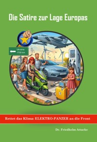 Rettet das Klima: Elektro-Panzer an die Front - Friedhelm Attacke - E-Book