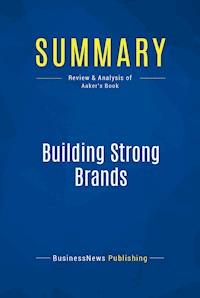 Summary: Building Strong Brands - BusinessNews Publishing - E-Book
