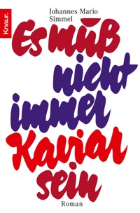 Es muß nicht immer Kaviar sein - Johannes Mario Simmel - E-Book