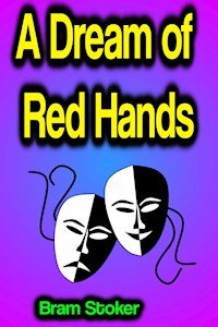 A Dream of Red Hands - Bram Stoker - E-Book