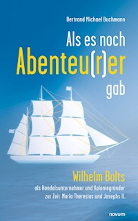 Als es noch Abenteu(r)er gab - Bertrand Michael Buchmann - E-Book