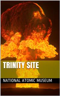 Trinity Site - National Atomic Museum - E-Book