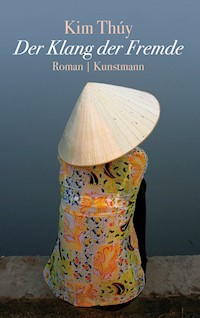 Der Klang der Fremde - Kim Thuy - E-Book