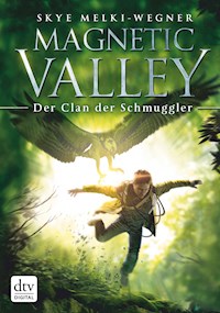 Magnetic Valley - Der Clan der Schmuggler - Skye Melki-Wegner - E-Book