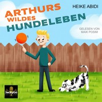 Arthurs wildes Hundeleben - Heike Abidi - Hörbuch