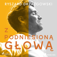 Z podniesioną głową - Ryszard Drzazgowski - Hörbuch