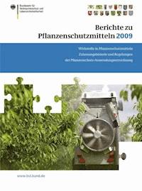 Berichte zu Pflanzenschutzmitteln 2009 -  - E-Book