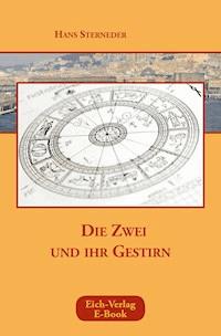 Die Zwei und ihr Gestirn - Hans Sterneder - E-Book