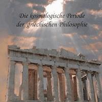Die kosmologische Periode der griechischen Philosophie - August Messer - Hörbuch