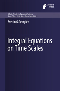 Integral Equations on Time Scales - Svetlin G. Georgiev - E-Book