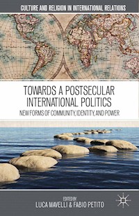 Towards a Postsecular International Politics -  - E-Book