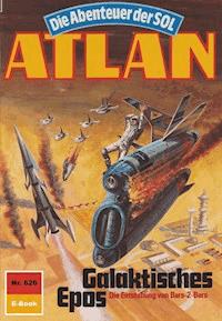 Atlan 626: Galaktisches Epos - Peter Griese - E-Book