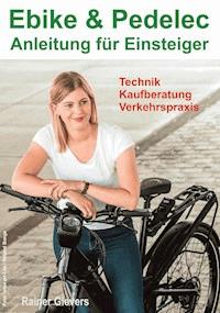 Ebike & Pedelec - Anleitung für Einsteiger - Rainer Gievers - E-Book