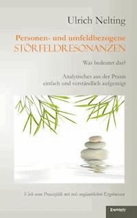 Personen- und umfeldbezogene Störfeldresonanzen - Ulrich Nelting - E-Book