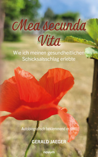 Mea secunda Vita - Wie ich meinen gesundheitlichen Schicksalsschlag erlebte - Gerald Jaeger - E-Book