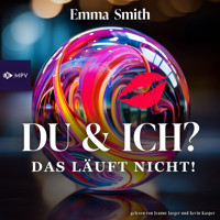 Du & Ich: Das läuft nicht! - Love Story, Band 1 (ungekürzt) - Emma  Smith - Hörbuch