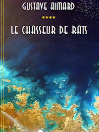 Le chasseur de rats - Gustave Aimard - E-Book