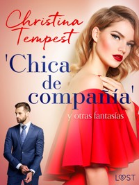 'Chica de compañía' y otras fantasías - Christina Tempest - E-Book