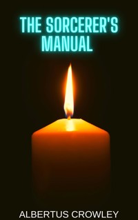The Sorcerer's Manual - Albertus Crowley - E-Book