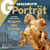 G/GESCHICHTE - August der Starke - G Geschichte - Hörbuch