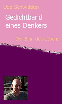 Gedichtband eines Denkers - Udo Schwidden - E-Book