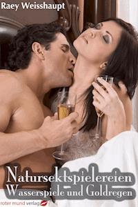 Natursektspielereien - Raey Weisshaupt - E-Book