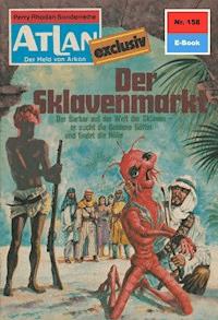 Atlan 158: Der Sklavenmarkt - Peter Terrid - E-Book