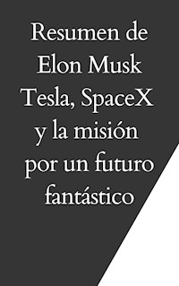 Resumen de Elon Musk - Mente B - E-Book