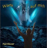 Warte auf mich - Paul Mauser - E-Book
