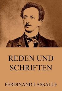 Reden und Schriften - Ferdinand Lassalle - E-Book