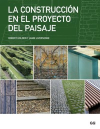 La construcción en el proyecto del paisaje - Роберт Холден - E-Book