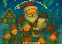 24 Elfen & der Weihnachtsmann - Dennis Hansen - E-Book