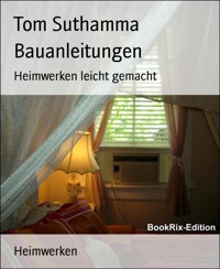 Bauanleitungen - tom suthamma - E-Book