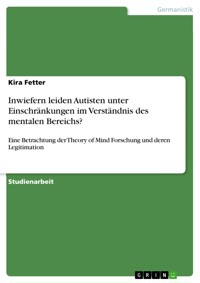 Inwiefern leiden Autisten unter Einschränkungen im Verständnis des mentalen Bereichs? - Kira Fetter - E-Book