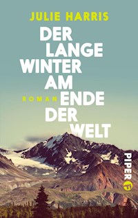 Der lange Winter am Ende der Welt - Julie Harris - E-Book