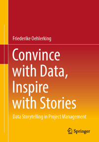 Convince with Data, Inspire with Stories - Friederike Oehlerking - E-Book