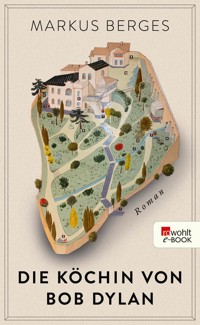 Die Köchin von Bob Dylan - Markus Berges - E-Book