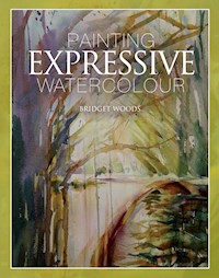 Painting Expressive Watercolour - Bridget Woods - E-Book