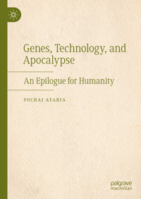 Genes, Technology, and Apocalypse - Yochai Ataria - E-Book