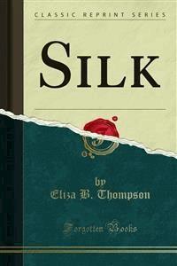 Silk - Eliza B. Thompson - E-Book