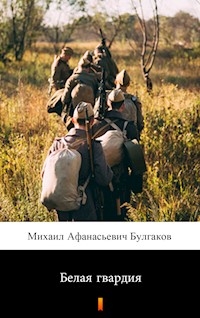 Белая гвардия (Belaya gvardiya. The White Guard) - Михаил Афанасьевич Булгаков - E-Book
