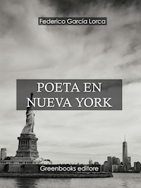 Poeta en Nueva York - Federico García Lorca - E-Book