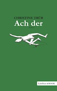 Ach der - Christine Trüb - E-Book