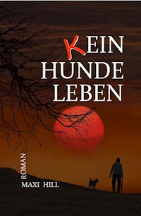 (k) EIN HUNDELEBEN - Maxi Hill - E-Book