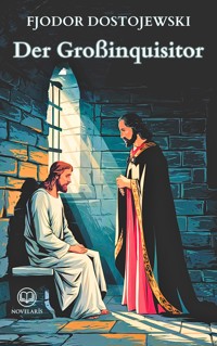 Fjodor Dostojewski: Der Großinquisitor (Novelaris Klassik) - Fjodor Dostojewski - E-Book