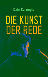Die Kunst der Rede - Carnegie Dale - E-Book