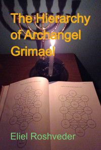 The Hierarchy Of Archangel Grimael - Eliel Roshveder - E-Book